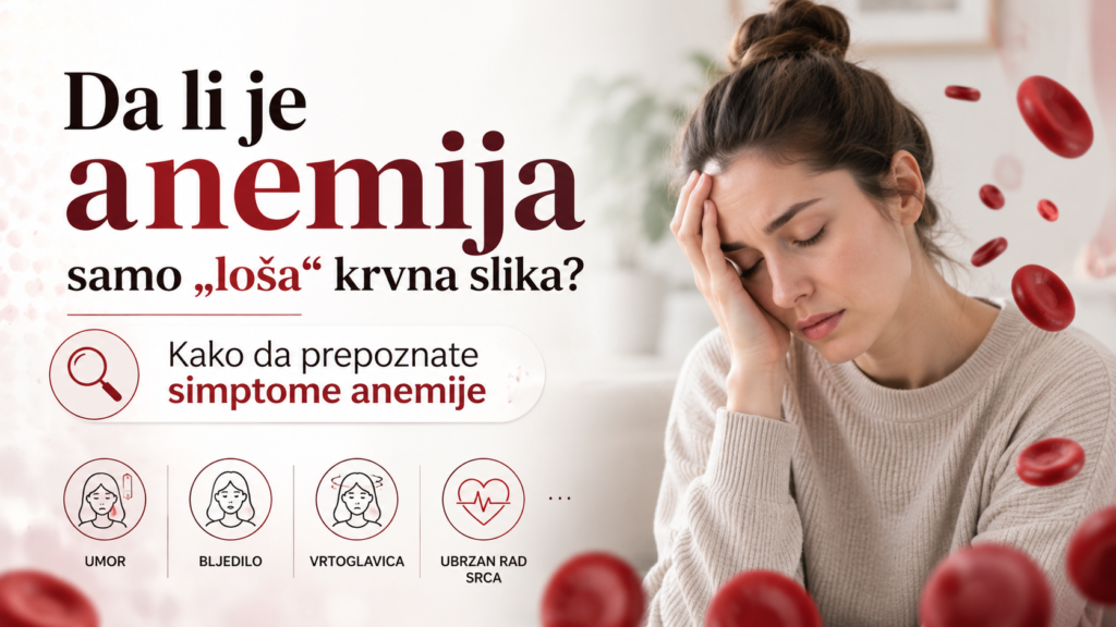 Da li je anemija samo „loša“ krvna slika - Kako da prepoznate simptome anemije